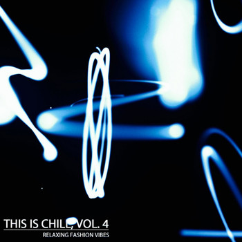 Various Artists - This is Chill, Vol.4 (Relaxing Fashion Vibes)