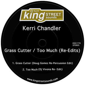 Kerri Chandler - Grass Cutter / Too Much (Re-Edits)