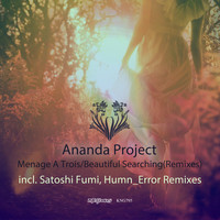 Ananda Project - Menage A Trois / Beautiful Searching (Remixes)