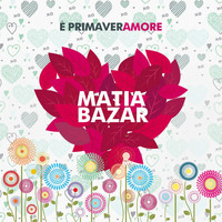 Matia Bazar - È primaveramore
