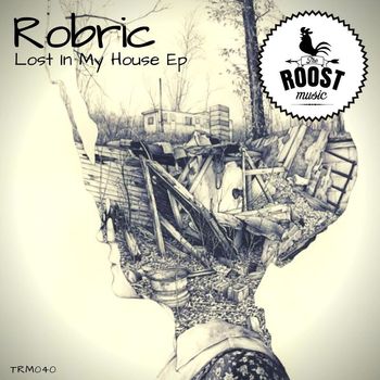 Robric - Lost In My House Ep