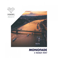 Monofade - I Need You