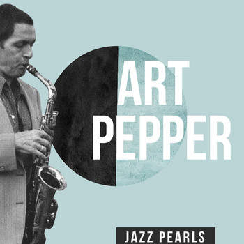Art Pepper - Art Pepper, Jazz Pearls