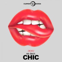Ikki - Es Decir, Chic