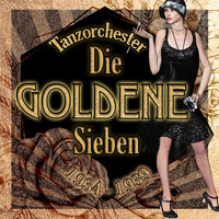 Die goldene Sieben - Tanzorchester Die Goldene Sieben