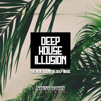 Various Artists - Deep House Illusion (The Real Sound Of Deep Music)