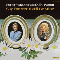 Porter Wagoner & Dolly Parton - Say Forever You'll Be Mine