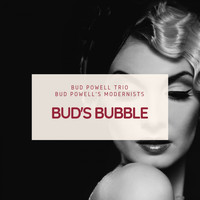 Bud Powell Trio, Bud Powell's Modernists - Bud's Bubble
