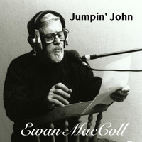 Ewan MacColl - Jumpin' John