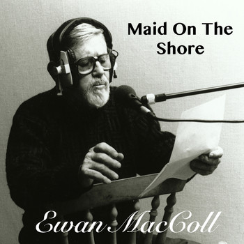 Ewan MacColl - Maid On The Shore