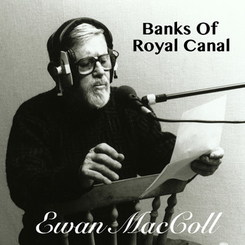 Ewan MacColl - Banks Of Royal Canal