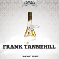 Frank Tannehill - Do Right Blues