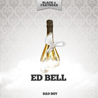 Ed Bell - Bad Boy