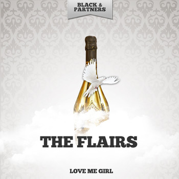 The Flairs - Love Me Girl