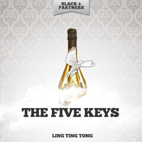 The Five Keys - Ling Ting Tong