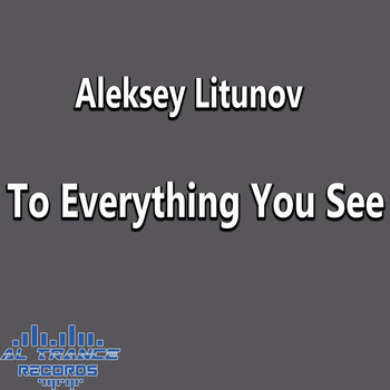 Aleksey Litunov - To Everything You See