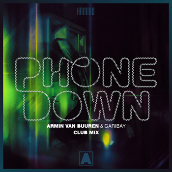 Armin van Buuren & Garibay - Phone Down (Club Mix)