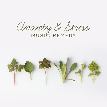 Relaxing Music - Anxiety & Stress Music Remedy: 15 Soothing Soft New Age Relaxing Songs