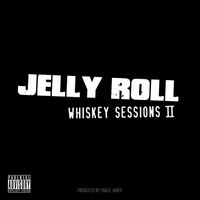 Jelly Roll - Whiskey Sessions II (Explicit)