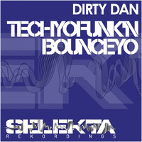 Dirty Dan - Techyofunk'nbouncyo