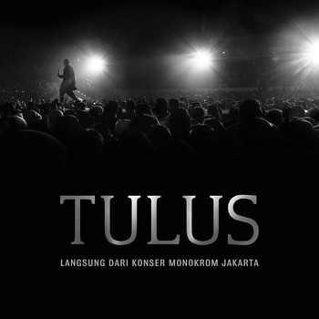 Tulus - Langsung Dari Konser Monokrom Jakarta (Live)