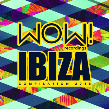 Various Artists - Wow! Ibiza Compilation 2018 (Explicit)