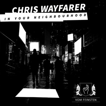 Chris Wayfarer - Chris Wayfarer / In Your Neighbourhood