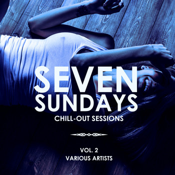 Various Artists - Seven Sundays (Chill Out Sessions), Vol. 2