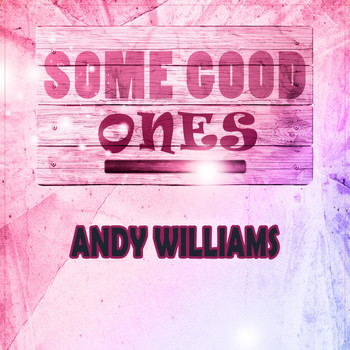 Andy Williams - Some Good Ones