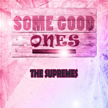 The Supremes - Some Good Ones