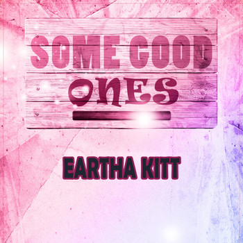Eartha Kitt - Some Good Ones