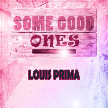 Louis Prima - Some Good Ones