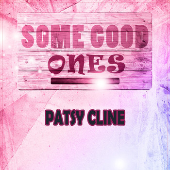 Patsy Cline - Some Good Ones