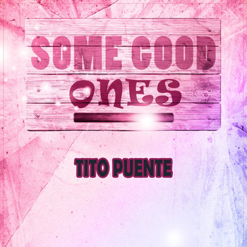 Tito Puente - Some Good Ones