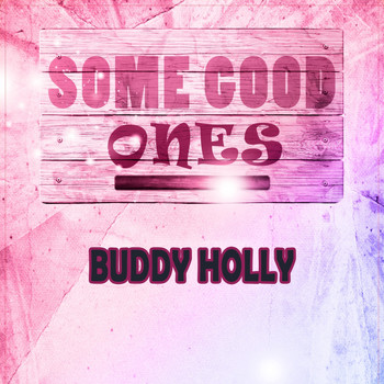Buddy Holly - Some Good Ones