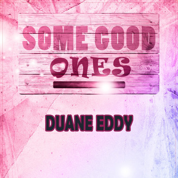 Duane Eddy - Some Good Ones