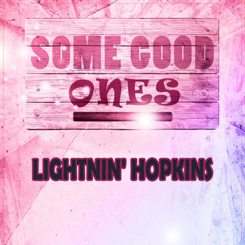 Lightnin' Hopkins - Some Good Ones