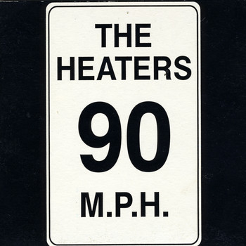 The Heaters - 90 M.P.H. (Explicit)