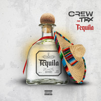 The Crew - Tequila (feat. Trx) (Explicit)