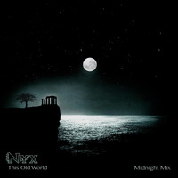 NYX - This Old World (Midnight Mix)