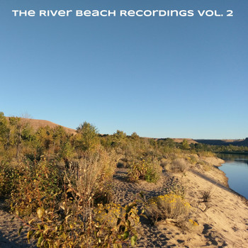 Bruce Robert - The River Beach Recordings, Vol. 2