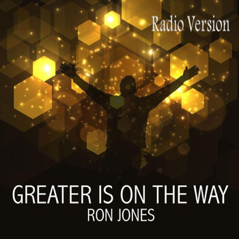 Ron Jones - Greater Is on the Way (Radio Edit)
