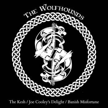The Wolfhounds - The Kesh / Joe Cooley's Delight / Banish Misfortune