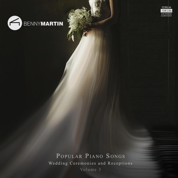 Benny Martin - Popular Piano Songs, Vol. 3: Wedding Ceremonies & Receptions