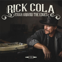 Rick Cola - Rough Around the Edges