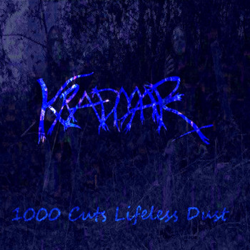 Kradmar - 1000 Cuts Lifeless Dust (Explicit)