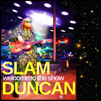 Slam Duncan - Welcome to the Show (Explicit)
