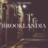 The Foxfires - Brooklandia (Explicit)