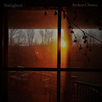 Tiadaghton - Broken Chimes