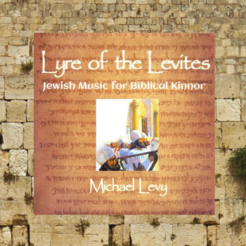 Michael Levy - Lyre of the Levites: Jewish Music for Biblical Kinnor